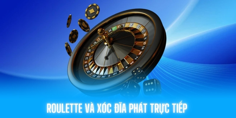 Roulette và Xóc đĩa đều live trực tiếp tại Casino Kuwin