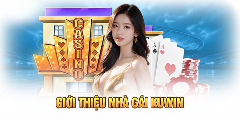 KUWIN - Nhà cái giải trí cá cược đến là mê