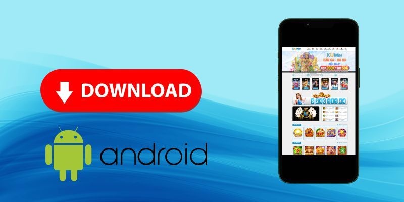 Tải app kuwin trên Android