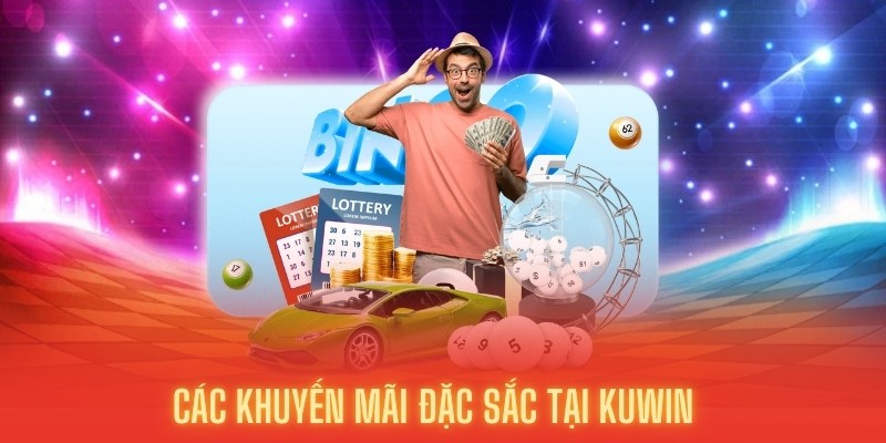 Ưu đãi đặc sắc tại xổ số Kuwin