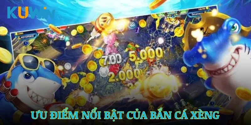Khám Phá Các Ưu Điểm Trong Game Bắn Cá Xèng