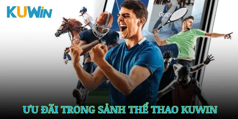 Khuyến mãi hấp dẫn tại thể thao KUWIN
