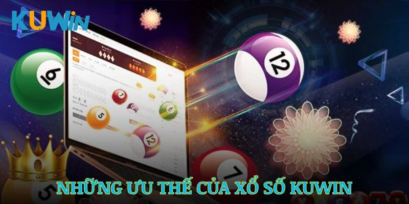 Những ưu thế nổi bật của xổ số Kuwin
